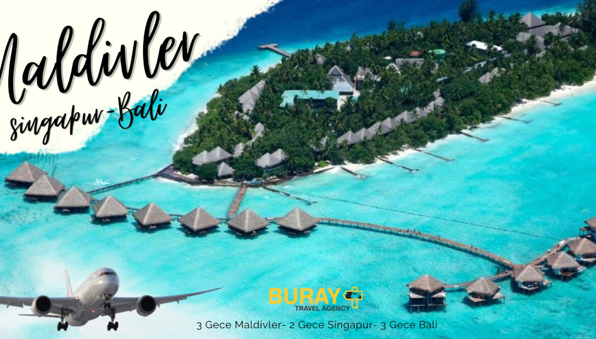 MALDİVLER-SİNGAPUR-BALİ TURU – 8 GECE