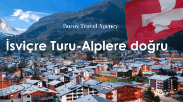 İsviçre -Alplere Doğru-Buray Travel Agency